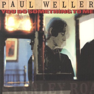 Cover `You Do Something To Me` van Paul Weller