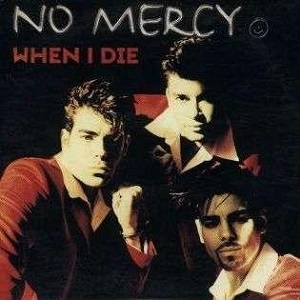 Cover `When I Die` van No Mercy