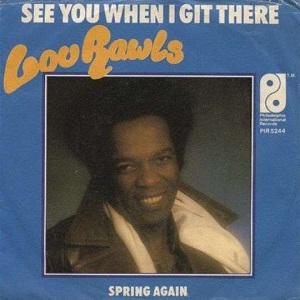 Cover `See You When I Git There` van Lou Rawls