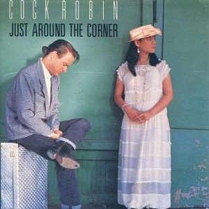 Cover `Just Around The Corner` van Cock Robin