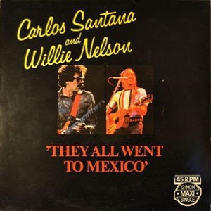 Cover `They All Went To Mexico` van Carlos Santana, Willie Nelson & Booker T. Jones