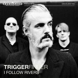 Cover `I Follow Rivers (Live)` van Triggerfinger