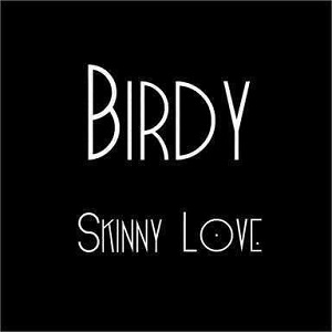 Cover `Skinny Love` van Birdy