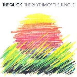 Cover `The Rhythm Of The Jungle` van The Quick