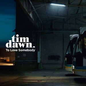Cover `To Love Somebody` van Tim Dawn