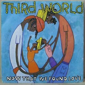 Cover `Now That We Found Love` van Third World