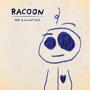 Cover `Het Is Al Laat Toch` van Racoon