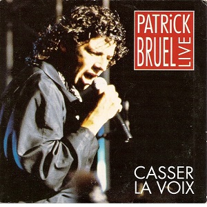 Cover `Casser La Voix (Live)` van Patrick Bruel