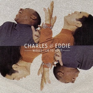 Cover `Would I Lie To You` van Charles & Eddie