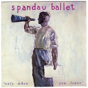 Cover `Only When You Leave` van Spandau Ballet