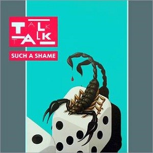 Cover `Such A Shame` van Talk Talk