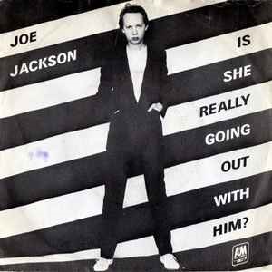 Cover `Is She Really Going Out With Him? (Live Version)` van Joe Jackson