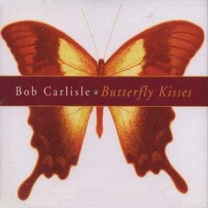Cover `Butterfly Kisses` van Bob Carlisle