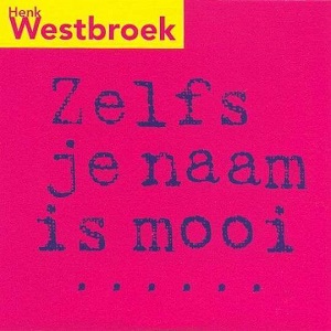 Rivierenland Radio speelt nu `Zelfs Je Naam Is Mooi` van Henk Westbroek
