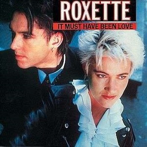 Cover `It Must Have Been Love` van Roxette