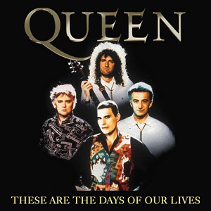 Cover `These Are The Days Of Our Lives` van Queen
