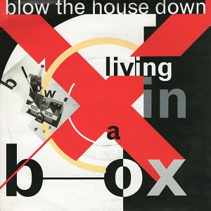 Cover `Blow The House Down (7-Inch Version)` van Living In A Box