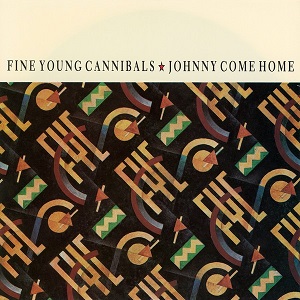 Cover `Johnny Come Home` van Fine Young Cannibals