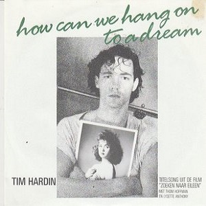 Cover `How Can We Hang On To A Dream` van Tim Hardin