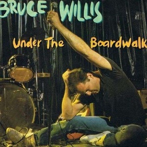 Cover `Under The Boardwalk` van Bruce Willis