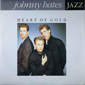 Cover `Heart Of Gold` van Johnny Hates Jazz