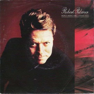 Cover `Mercy Mercy Me, I Want You [Edit]` van Robert Palmer