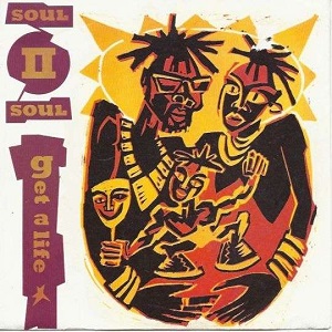 Cover `Get A Life (7 Inch Version)` van Soul II Soul