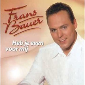 Cover `Heb Je Even Voor Mij` van Frans Bauer