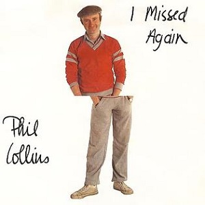 Cover `I Missed Again` van Phil Collins