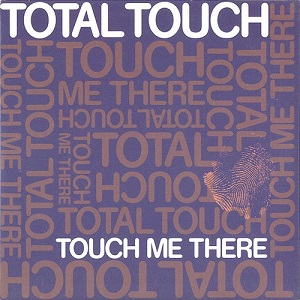 Cover `Touch Me There` van Total Touch