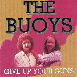 Cover `Give Up Your Guns` van The Buoys