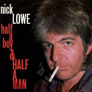 Cover `Half A Boy And Half A Man` van Nick Lowe