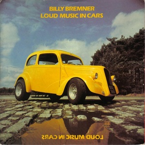 Cover `Loud Music In Cars` van Billy Bremner