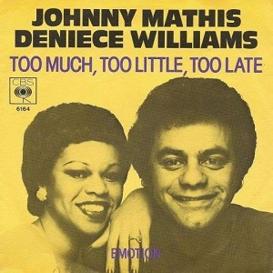 Cover `Too Much, Too Little, Too Late` van Johnny Mathis & Deniece Williams