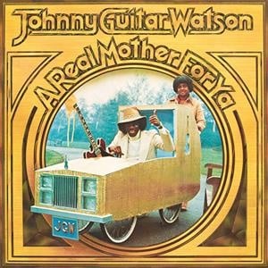 Cover `Real Mother For Ya` van Johnny Guitar Watson