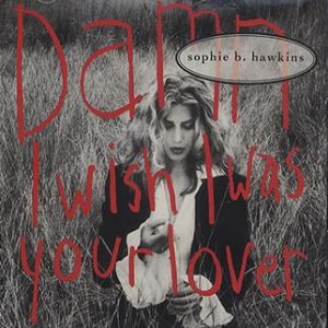 Cover `Damn I Wish I Was Your Lover (Radio Edit)` van Sophie B. Hawkins