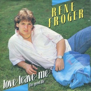 Cover `Love Leave Me` van Rene Froger & Het Goede Doel