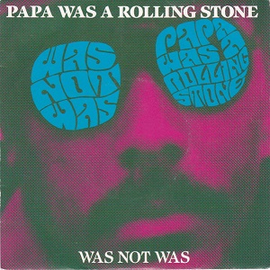 Cover `Papa Was A Rolling Stone` van Was (Not Was)