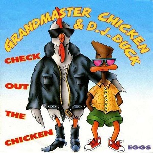 Cover `Check Out The Chicken` van Grandmaster Chicken & DJ Duck