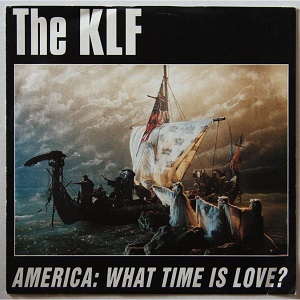 Cover `America: What Time Is Love? (Uncensored)` van The KLF