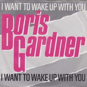 Cover `I Want To Wake Up With You` van Boris Gardner