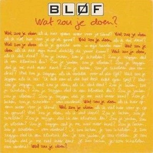 Cover `Wat Zou Je Doen` van Blof