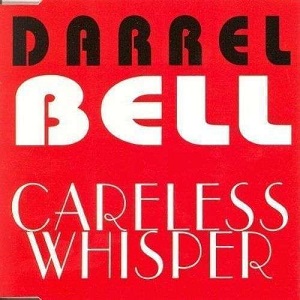 Cover `Careless Whisper` van Darell Bell