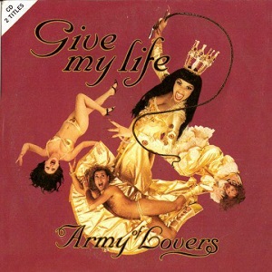 Cover `Give My Life` van Army Of Lovers