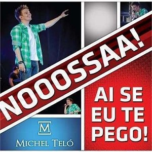 Cover `Ai Se Eu Te Pego (Nooossaa!)` van Michel Telo