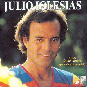 Cover `Amor de Mis Amores (Que Nadie Sepa Mi Sufrir)` van Julio Iglesias