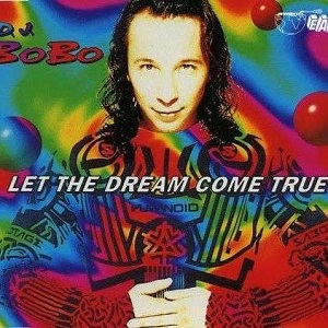 Cover `Let The Dream Come True` van DJ BoBo