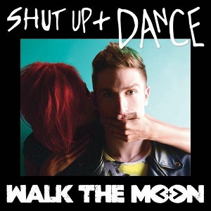 Cover `Shut Up And Dance` van Walk The Moon