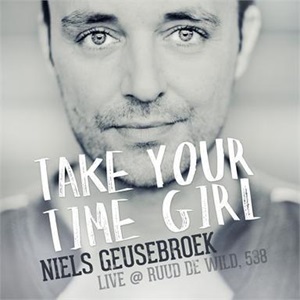 Cover `Take Your Time Girl (Live)` van Niels Geusebroek