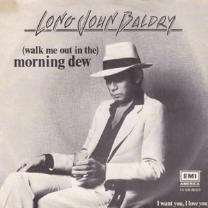 Cover `(Walk Me Out In The) Morning Dew` van Long John Baldry
